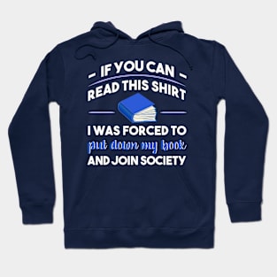 I Was Forced To Put Down My Book And Join Society Hoodie